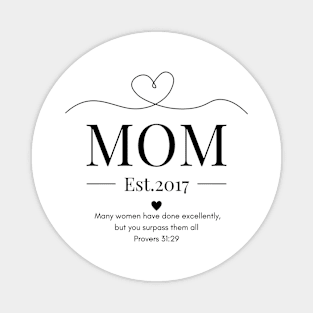 Many Women Have Done Excellently, but You Surpass Them All Mom Est 2017 Magnet